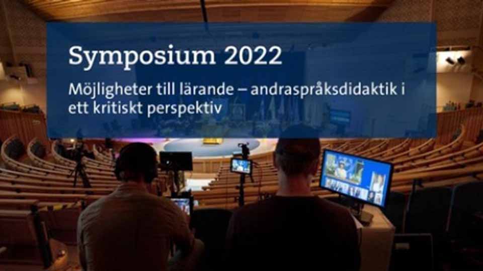 Symposium 2022: Möjligheter till lärande – andraspråksdidaktik i ett kritiskt perspektiv