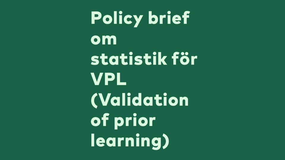 Policy brief om statistik för VPL (Validation of prior learning)