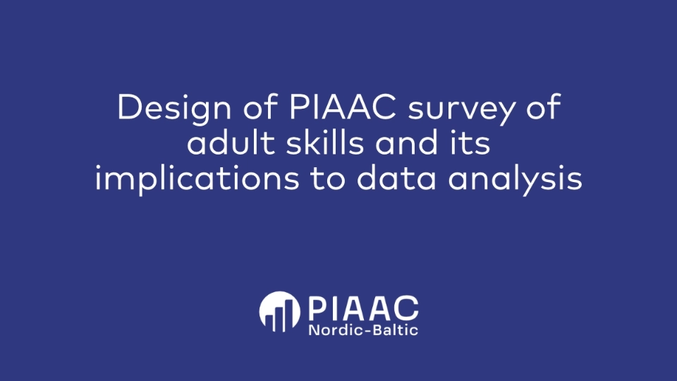 Design of PIAAC survey of adult skills and its implications to data analysis