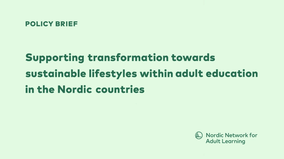 Policy brief : Supporting transformation towards sustainable lifestyles within adult education in the Nordic countries